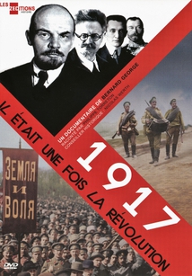 1917, IL ÉTAIT UNE FOIS LA RÉVOLUTION