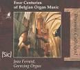FERRARD - FOUR CENTURIES OF BELGIAN ORGAN MUSIC
