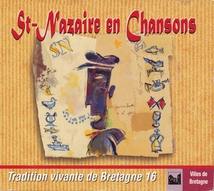 ST-NAZAIRE EN CHANSONS (TRADITION VIVANTE DE BRETAGNE 16)