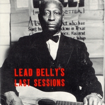 LEADBELLY'S LAST SESSIONS