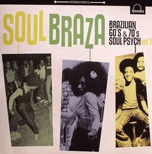 SOUL BRAZA - BRAZILIAN 60'S & 70'S SOUL PSYCH VOL 1