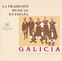 LA TRADICION MUSICAL EN ESPAÑA VOL. 17: GALICIA