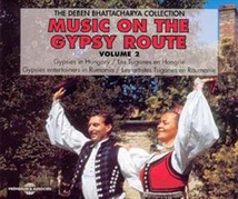 MUSIC ON THE GYPSY ROUTE, VOL. 2: THE D. BHATTACHARYA COL.