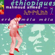 ETHIOPIQUES 7, 1975: ERE MELA MELA