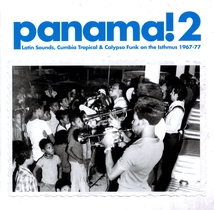 PANAMA! 2. LATIN SOUNDS, CUMBIA TROPICAL & CALYPSO FUNK