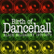 BIRTH OF DANCEHALL: BLACK SOLIDARITY 1976-1979