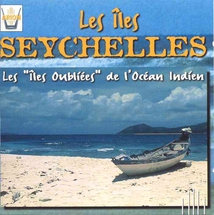 LES ÎLES SEYCHELLES: LES ÎLES OUBLIEES DE L'OCEAN INDIEN