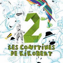 LES COMPTINES DE KIKOBERT - VOLUME 2