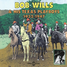 BOB WILLS & HIS TEXAS PLAYBOYS 1932-1947