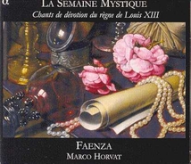 SEMAINE MYSTIQUE, CHANTS DE DÉVOTION DU RÈGNE DE LOUIS XIII