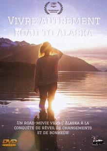 VIVRE AUTREMENT - ROAD TO ALASKA