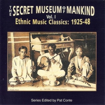 SECRET MUSEUM OF MANKIND: VOL. 1, ETHNIC MUS. CLAS. 1925-48