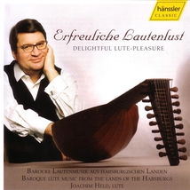 DELIGHTFUL LUTE-PLEASURE (LUTH BAROQUE CHEZ LES HABSBOURG)