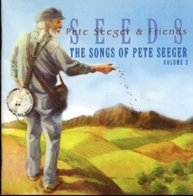 SEEDS. THE SONGS OF PETE SEEGER VOLUME 3