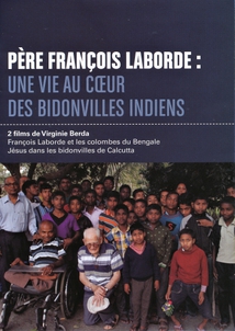 PÈRE FRANÇOIS LABORDE : UNE VIE AU COEUR DES BIDONVILLES INDIENS
