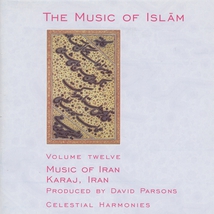 THE MUSIC OF ISLAM 12: MUSIC OF IRAN, KARAJ, IRAN