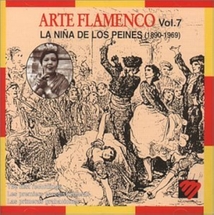 ARTE FLAMENCO VOL. 7: LA NIÑA DE LOS PEINES (1890-1969)