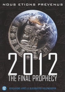 2012 - THE FINAL PROPHECY
