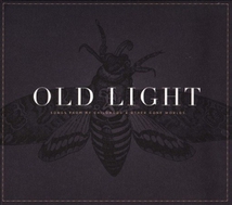OLD LIGHT: SONGS FROM MY CHILDHOOD & OTHER GONE WORLDS