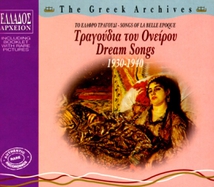 GREEK ARCHIVES: SONGS OF LA BELLE EPOQUE, DREAM SONGS '30-40