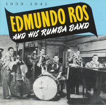 EDMUNDO ROS AND HIS RUMBA BAND 1939-1941