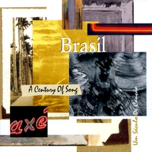 BRASIL: A CENTURY OF SONG