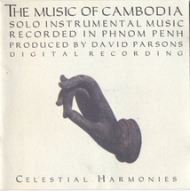 THE MUSIC OF CAMBODIA VOL. 3: SOLO INSTRUMENTAL MUSIC