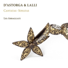 D'ASTORGA & LALLI : CANTATAS - SONATAS
