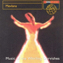 MEVLANA: MUSIC OF THE WHIRLING DERVISHES