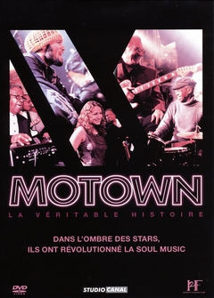 MOTOWN, LA VÉRITABLE HISTOIRE