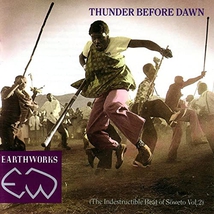 INDESTRUCTIBLE BEAT OF SOWETO,VOL.2:THUNDER BEFORE DAWN(THE)