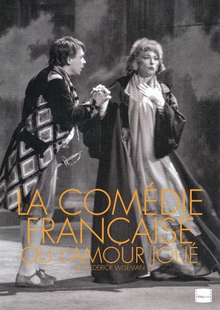 LA COMÉDIE-FRANÇAISE ou L'AMOUR JOUÉ