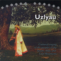UZLYAU. GUTTURAL SINGING OF THE PEOPLES OF THE SAYAN, ALTAI,