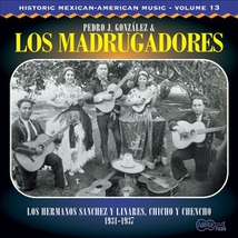 HISTORIC MEXICAN-AMERICAN MUSIC 13: LOS MADRUGADORES