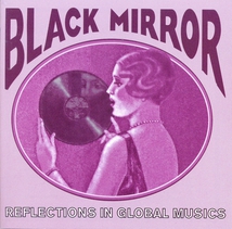 BLACK MIRROR. REFLECTIONS IN GLOBAL MUSICS