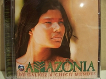 AMAZONIA: DE GAVEZ A CHICO MENDES