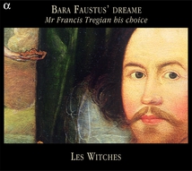 BARA FAUSTUS' DREAME - MR FRANCIS TREGIAN HIS CHOICE