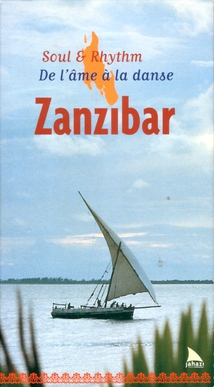 ZANZIBAR, DE L'ÂME À LA DANSE