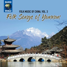 FOLK MUSIC OF CHINA 3: FOLK SONGS OF YUNNAN