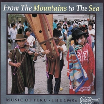 FROM THE MOUNTAINS TO THE SEA. MUSIC OF PERU - THE 1960S