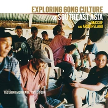 EXPLORING GONG CULTURE OF SOUTHEAST ASIA
