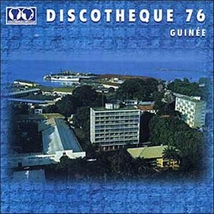 DISCOTHÈQUE 76: GUINÉE