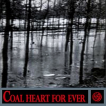 COAL HEART FOR EVER
