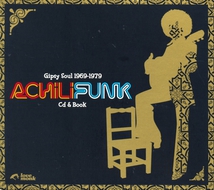 ACHILI FUNK. GIPSY SOUL 1969-1979