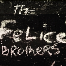 THE FELICE BROTHERS