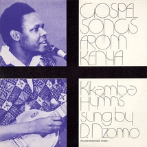 GOSPEL SONGS FROM KENYA: KIKAMBA HYMNS