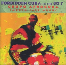 FORBIDDEN CUBA IN THE 80'S: GRUPO AFROCUBA