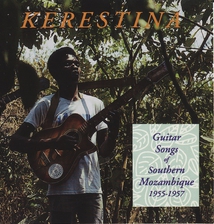 KERESTINA: GUITAR SONGS OF SOUTHERN MOZAMBIQUE 1955-1957