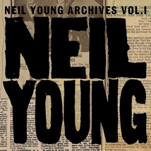 NEIL YOUNG ARCHIVES - VOL. 1