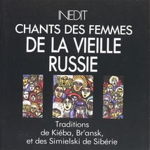 CHANTS DES FEMMES DE LA VIEILLE RUSSIE